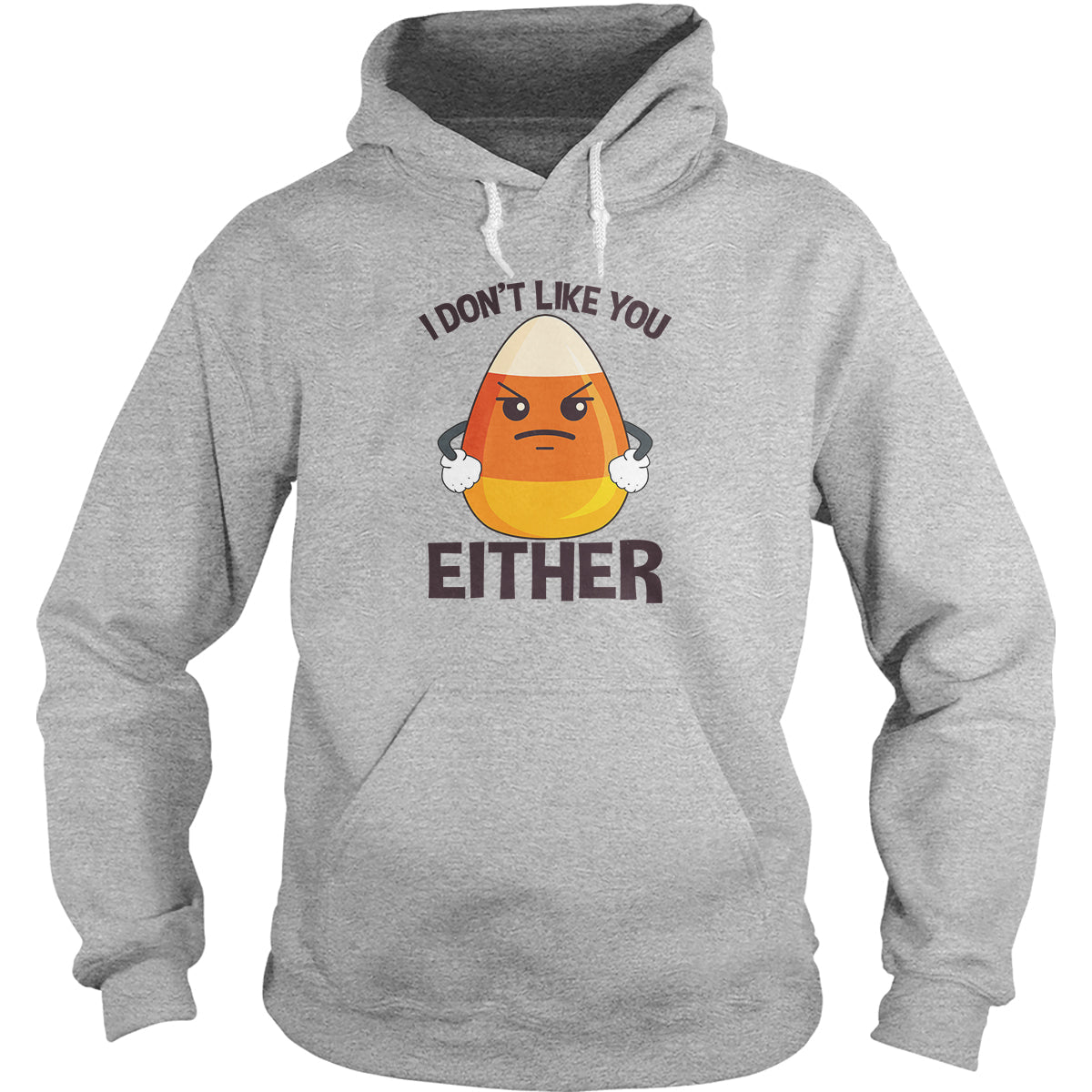Candycorn I Don't Like You Either Hoodie