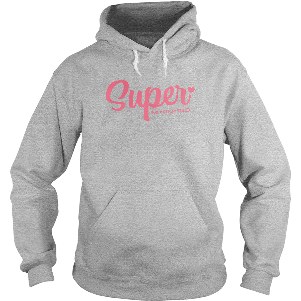 Super Mom, Wife, Tired Hoodie