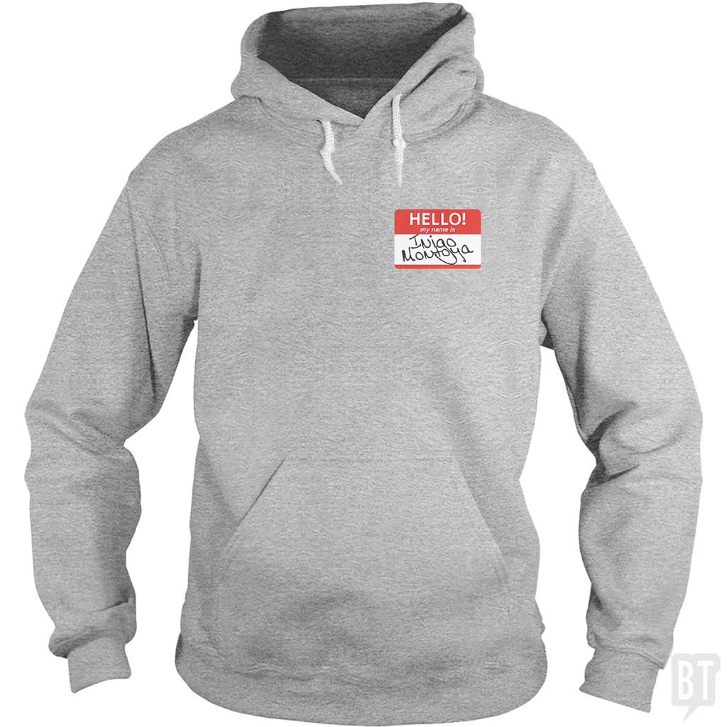 My Name Is Inigo Montoya Hoodie