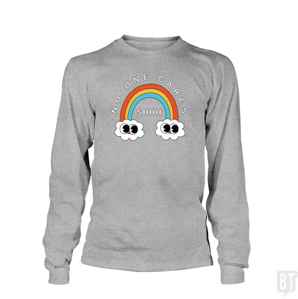 Shhh No One Cares Long Sleeve