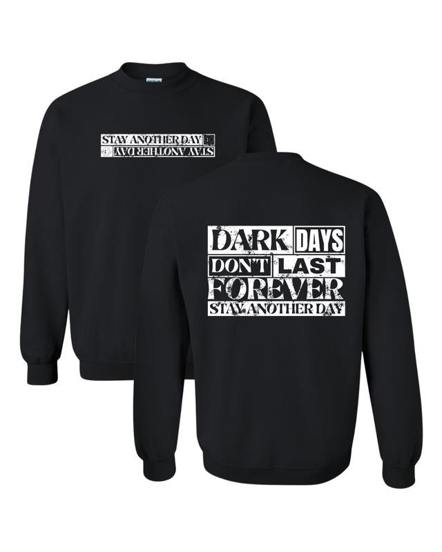 Stay Another Day Dark Days Don'T Last Forever Mental Health Awareness Printed Streetwear Top Fall 988 T-Shirts