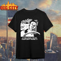 TONY I’M A FOOL TO DO YOUR DIRTY WORK Shirt