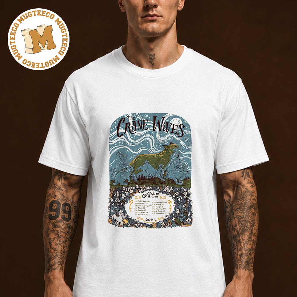 The Crane Wives ACT III Tour 2026 US North America Unisex T Shirt