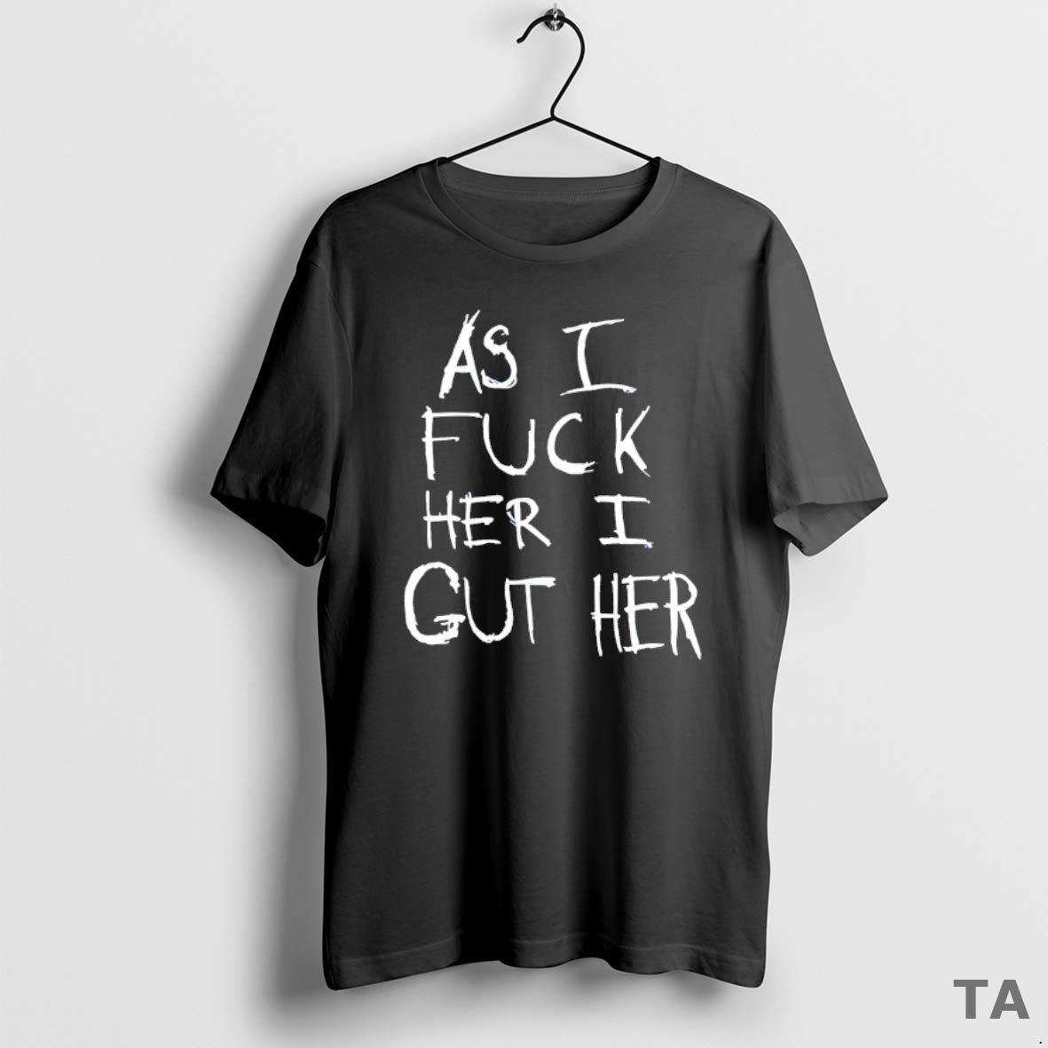 Top As I Fuck Her I Gut Her T Shirt Sweater