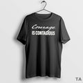 Top Courage Is Contagious 2025 T Shirt Sweater