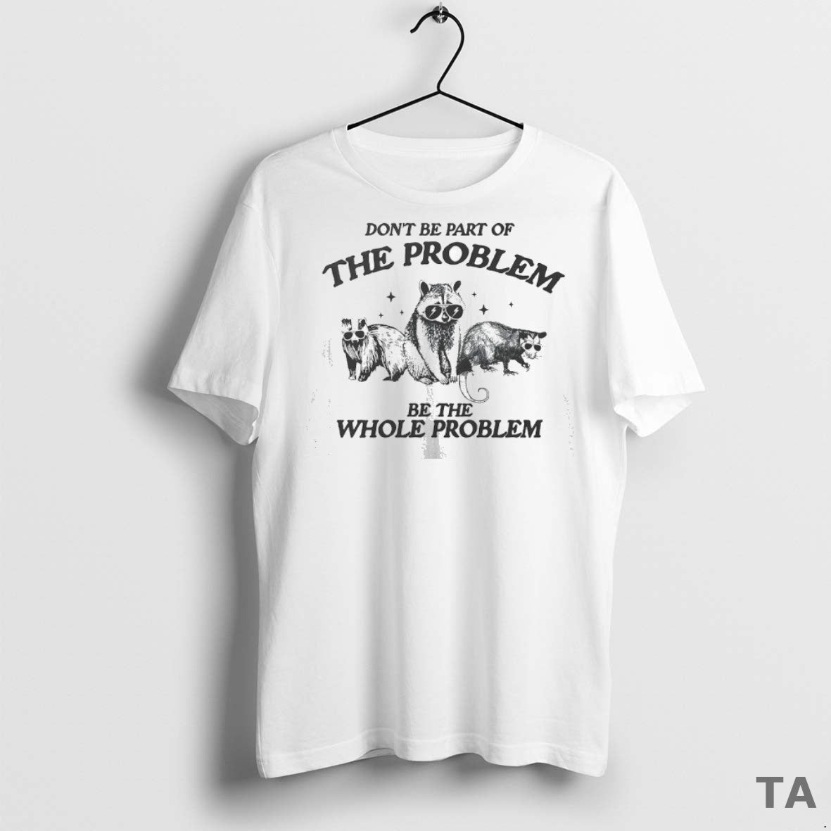 Top Dont Be Part Of The Problem Be The Whole Problem T Shirt Sweater