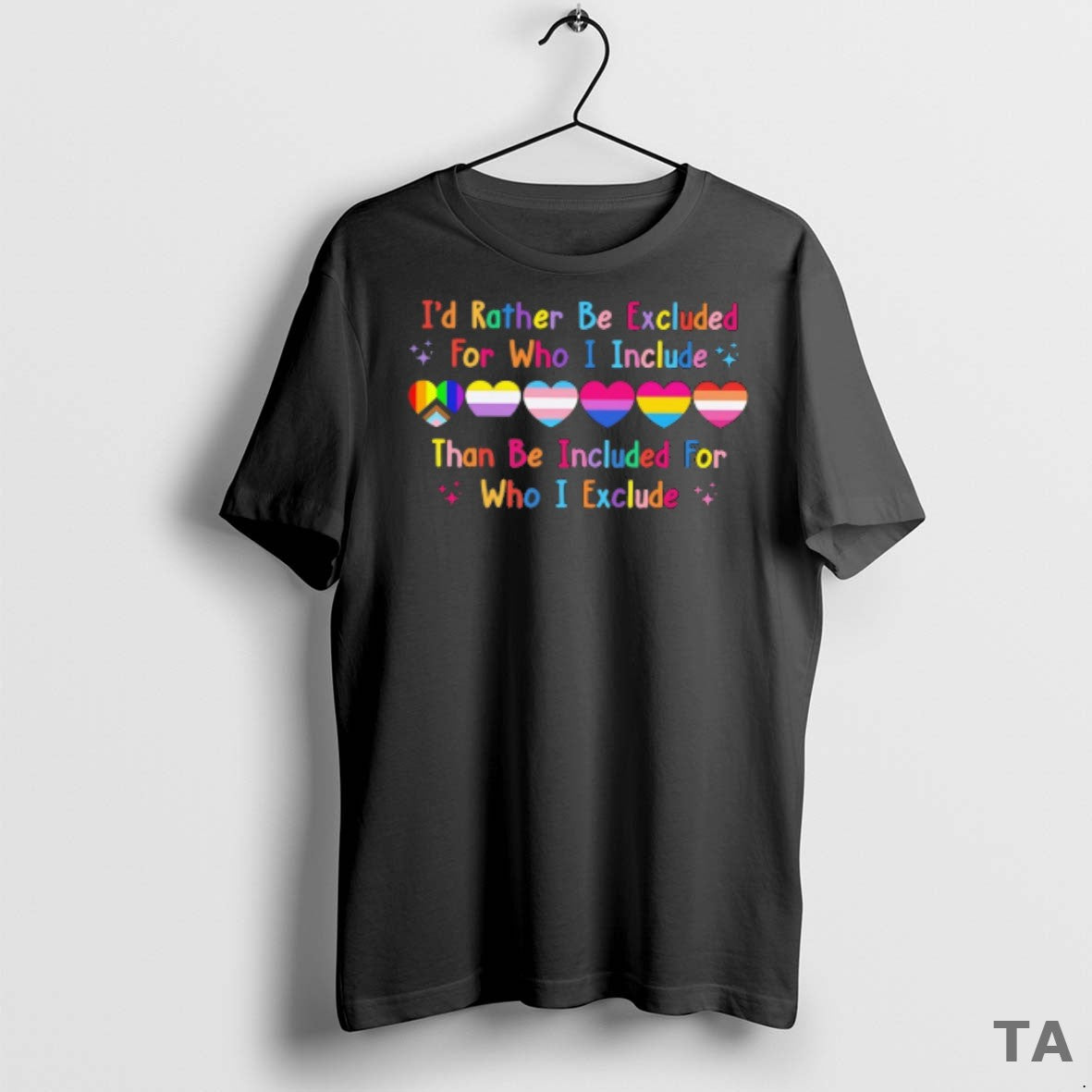 Top Id Rather Be Excluded For Who I Include T Shirt Sweater