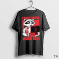 Top Raccoon I Dont Know Just Work Here T Shirt Sweater