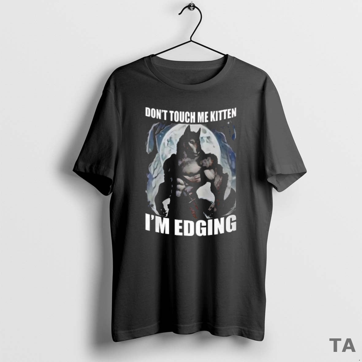 Top Wolf Dont Touch Me Kitten Im Edging T Shirt Sweater