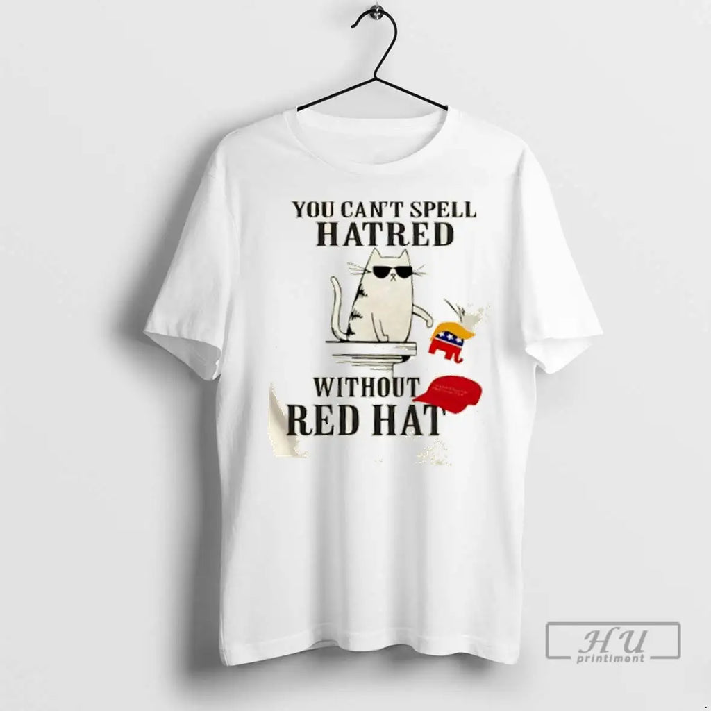Trending 2025 Cat You Cant Spell Hatred Without Red Hat T Shirts