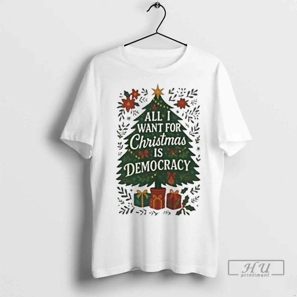 Trending All I Want For Christmas Is Democracy Christmas Tree T Shirts