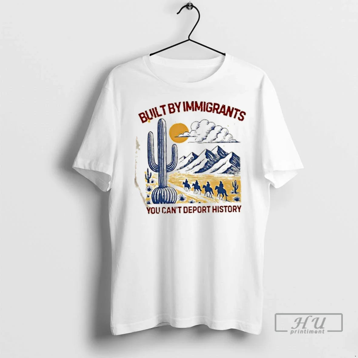 Trending Built By Immigrants You Cant Deport History T Shirts