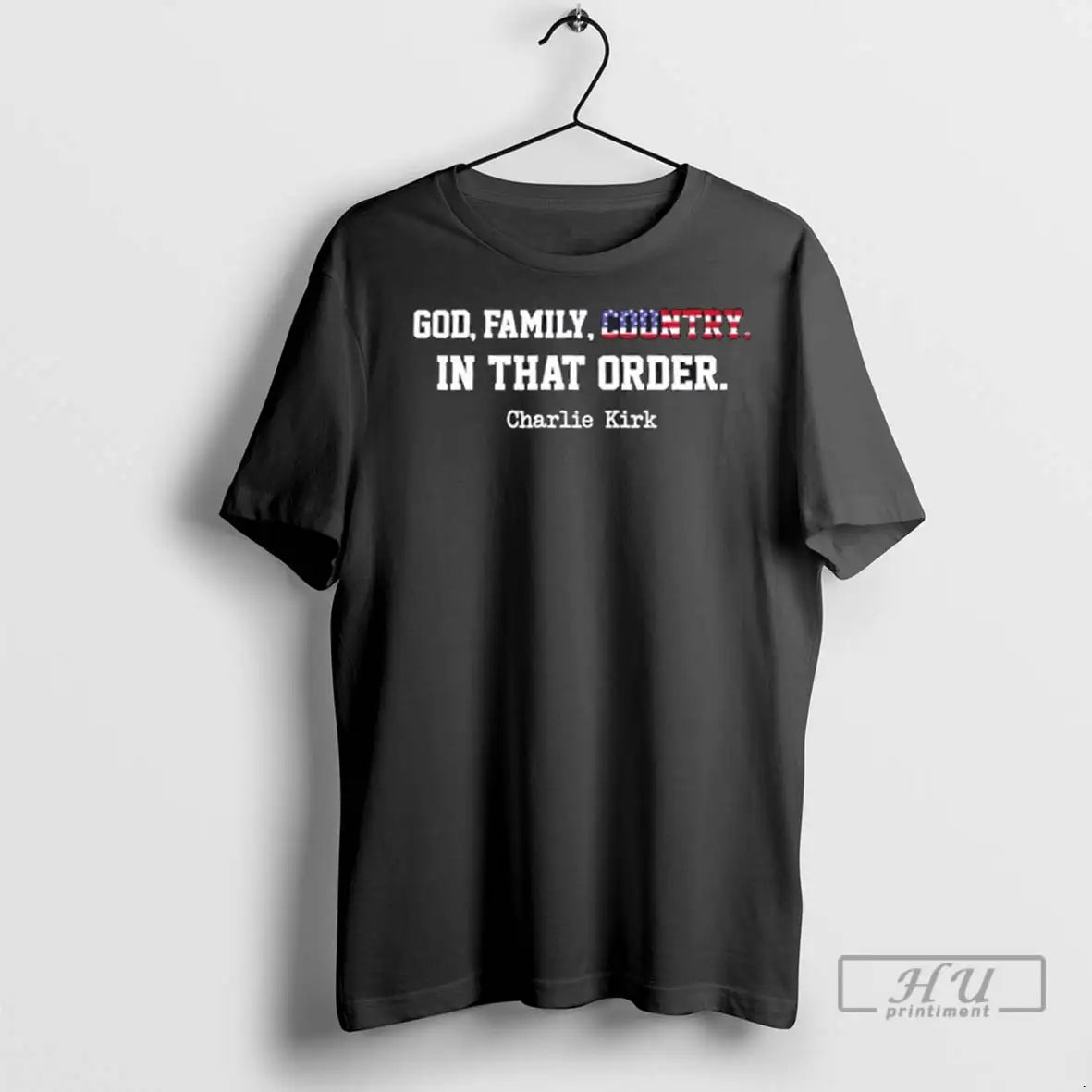 Trending Christian Patriot God Family Country In That Order Charlie Kirk T Shirts