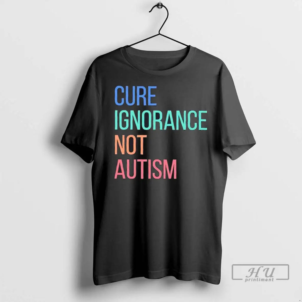 Trending Cure Ignorance Not Autism T Shirts