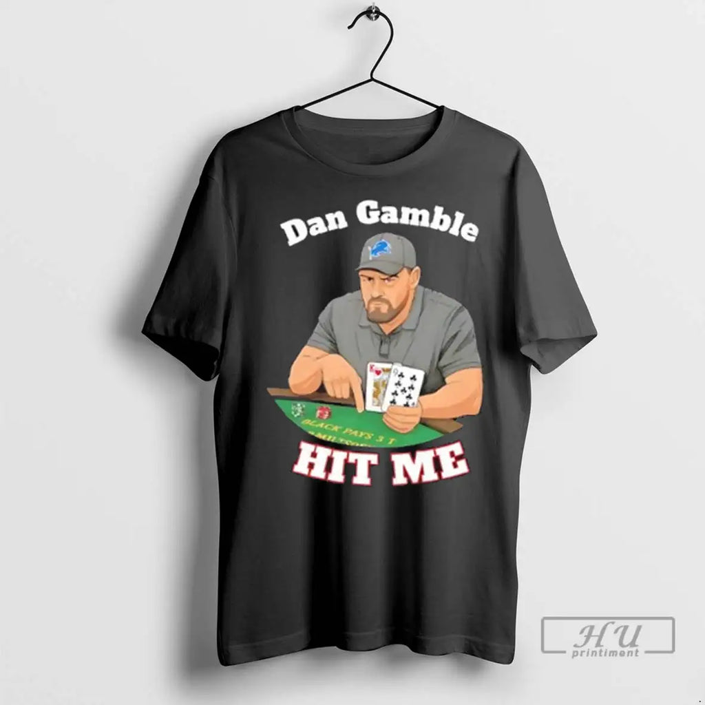 Trending Dan Campbell Detroit Lions Dan Gamble Hit Me Football Coach Casino T Shirts