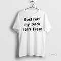 Trending God Has My Back I Cant Lose T Shirt Sweater