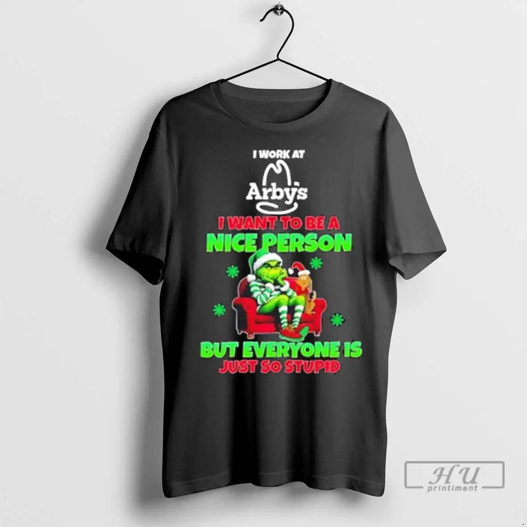 Trending Grinch I Work At Arbys I Want To Be A Nice Person But Everyone