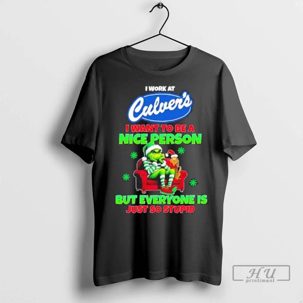 Trending Grinch I Work At Culvers I Want To Be A Nice Person But Everyone