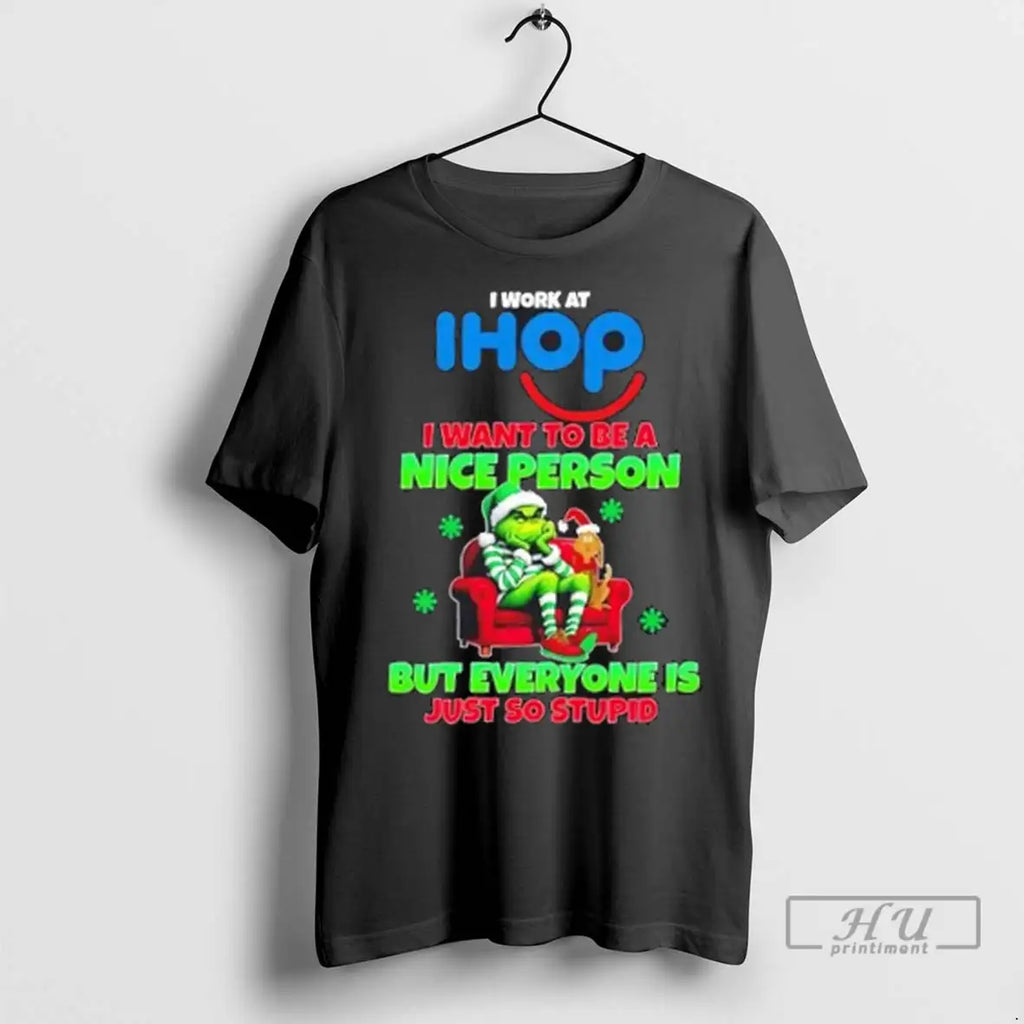 Trending Grinch I Work At Ihop I Want To Be A Nice Person But Everyone