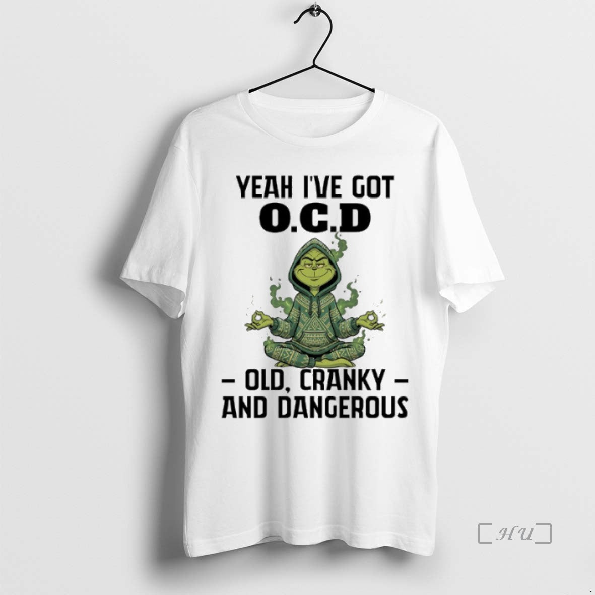 Trending Grinch Yoga Yeah Ive Got Ocd Old Cranky And Dangerous T Shirt Sweater
