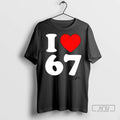 Trending I Love 67 Heart T Shirts