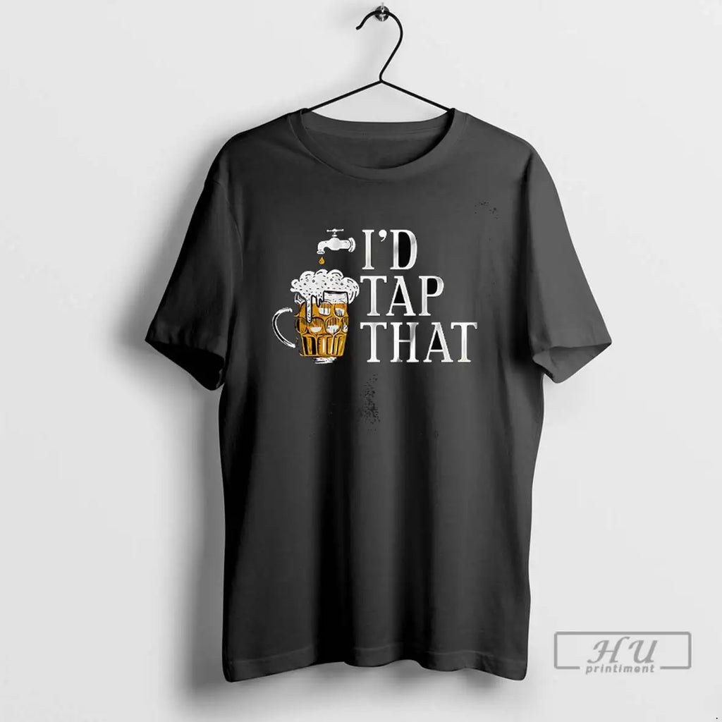 Trending Id Tap That Pour Beer T Shirts