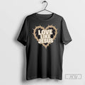 Trending Inspire With Love Like Jesus T Shirts