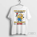 Trending Minion Dont Let The Ugly In Others Kill The Beauty In You T Shirts
