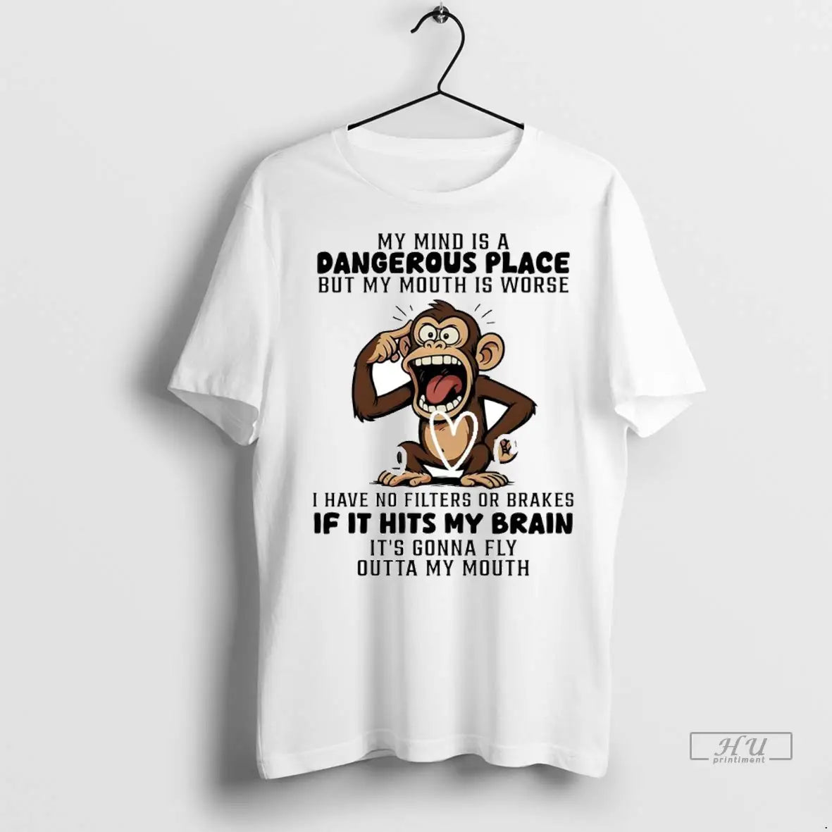 Trending Monkey My Mind Is A Dangerous Place But My Mouth Is Worse If It