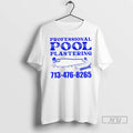 Trending Professional Pool Plastering 713 476 826 T Shirts