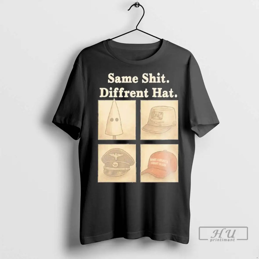 Trending Same Shit Different Hat T Shirts