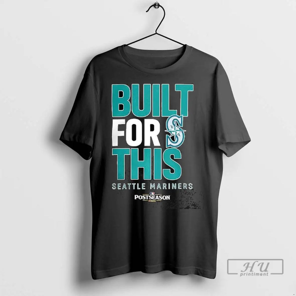 Trending Seattle Mariners Built For This Mlb Postseason 2025 T Shirts