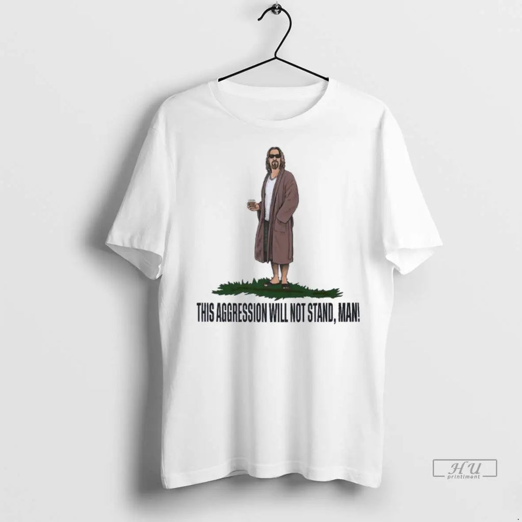 Trending This Aggression Will Not Stand Man T Shirts