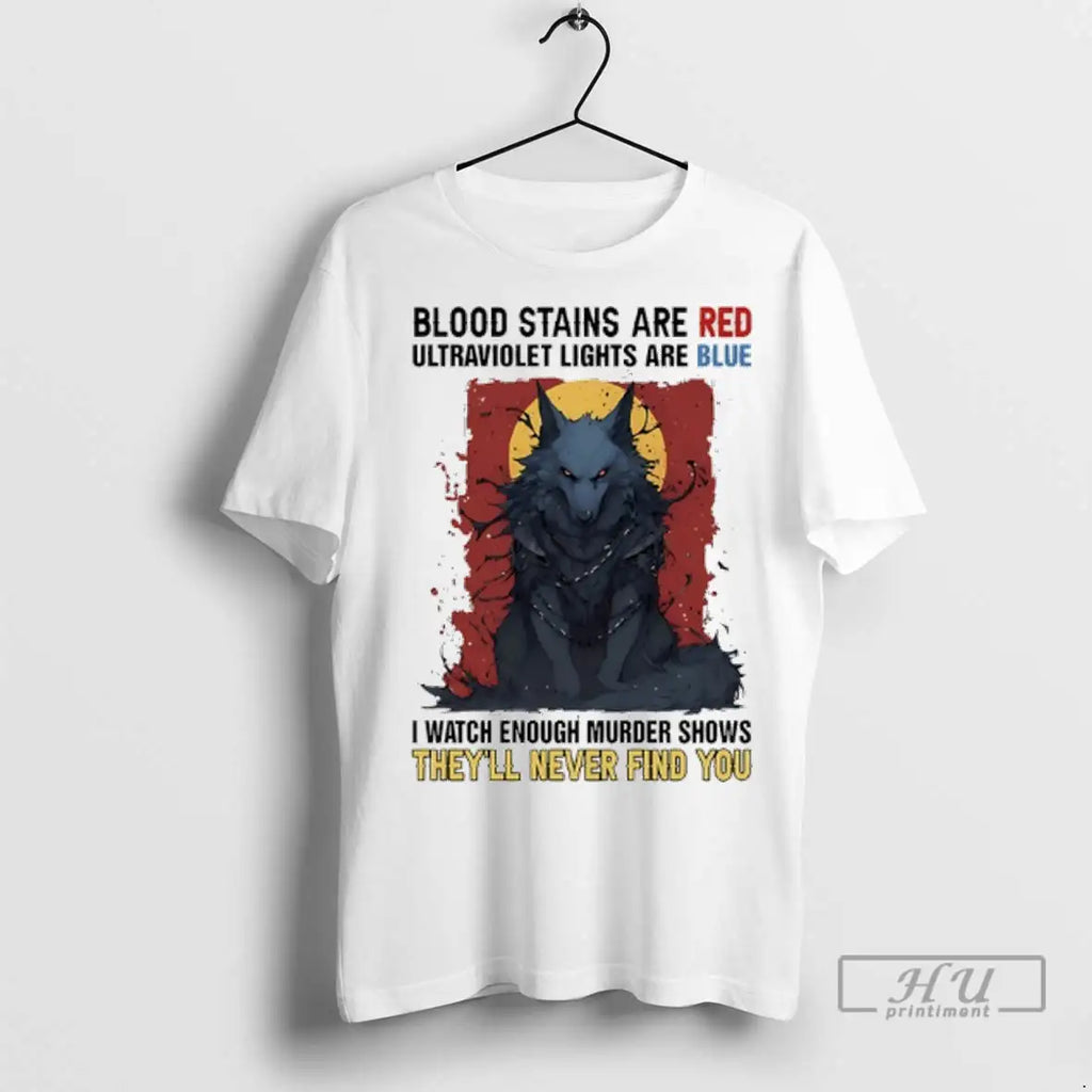 Trending Wolf Blood Stains Are Red Ultraviolet Lights Are Blue I Watch Enough Murder Shows