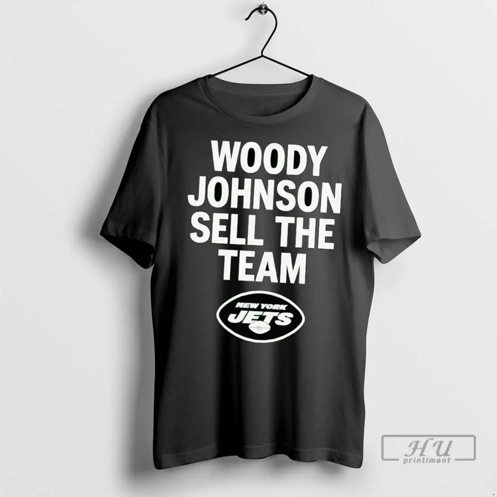 Trending Woody Johnson Sell The Team New York Jets T Shirts