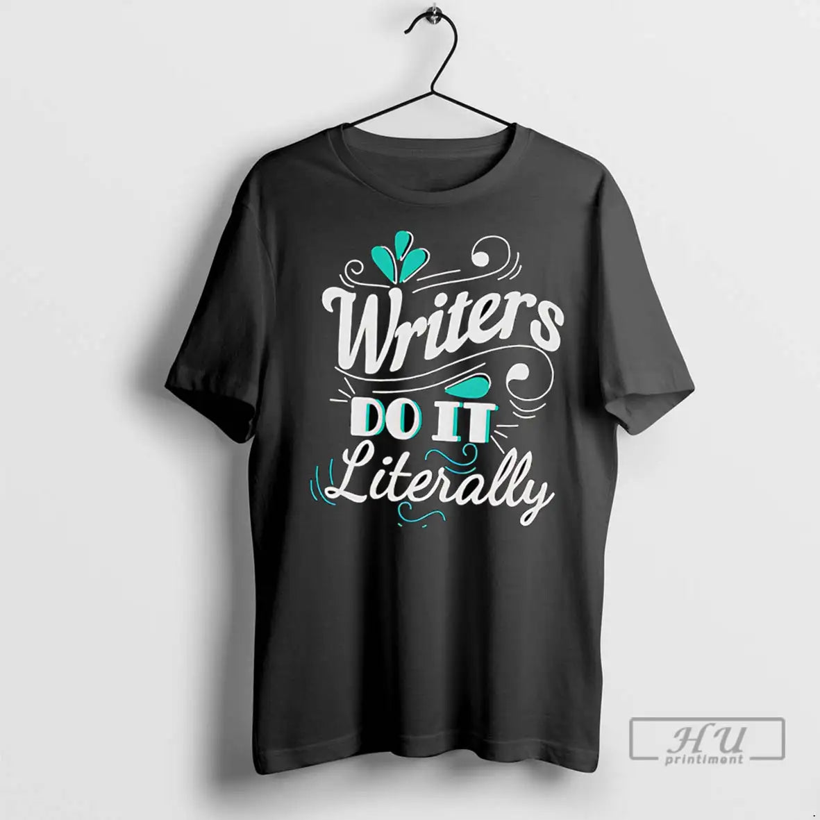 Trending Writers Do It Literally T Shirts