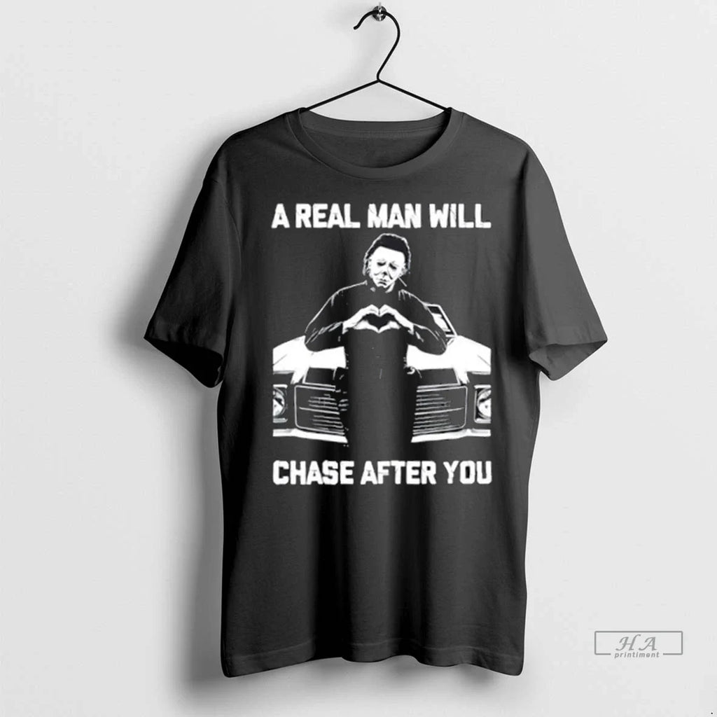 Trendy 2025 A Real Man Will Chase After You Michael Myers Halloween Shirt Sweater