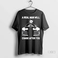 Trendy 2025 A Real Man Will Chase After You Michael Myers Halloween Shirt Sweater