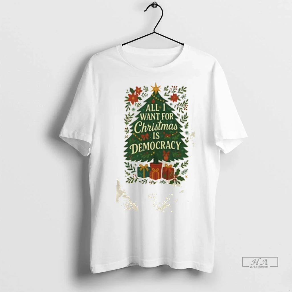 Trendy All I Want For Christmas Is Democracy Christmas Tree Shirt Sweater
