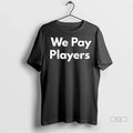 Trendy Chad Powers Coach Byrd We Pay Players Shirt Sweater