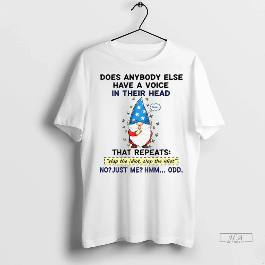Trendy Funny Gnome Does Anybody Else Have A Voice In Their Head That Repeats Slap