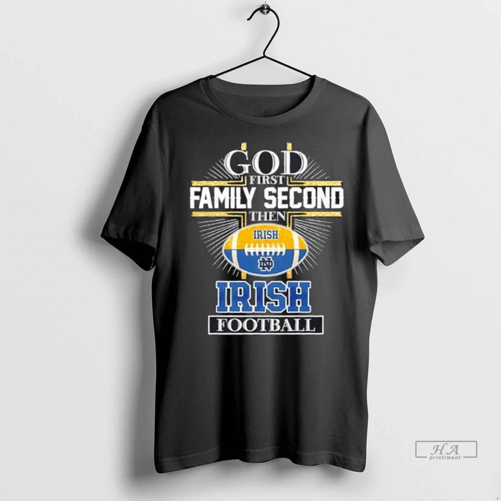 Trendy God First Family Second Then Notre Dame Fighting Irish Football Cross Shirt Sweater
