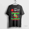 Trendy Grinch I Work At Pizza Hut I Want To Be A Nice Person But