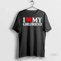 Trendy I Love My Girlfriend Shirt Sweater
