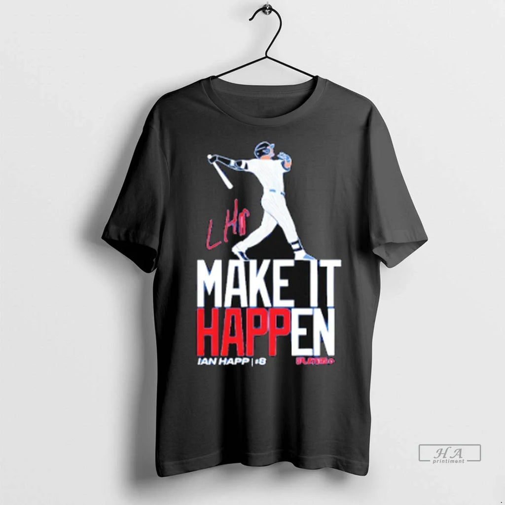 Trendy Ian Happ Chicago Cubs Make It Happen Shirt Sweater