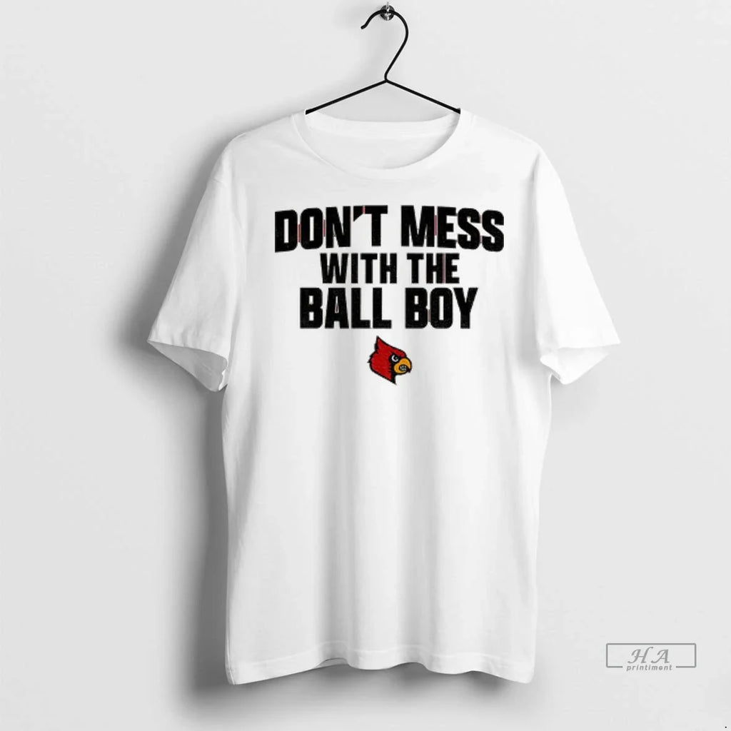 Trendy Louisville Cardinals Football Dont Mess With The Ball Boy Shirt Sweater