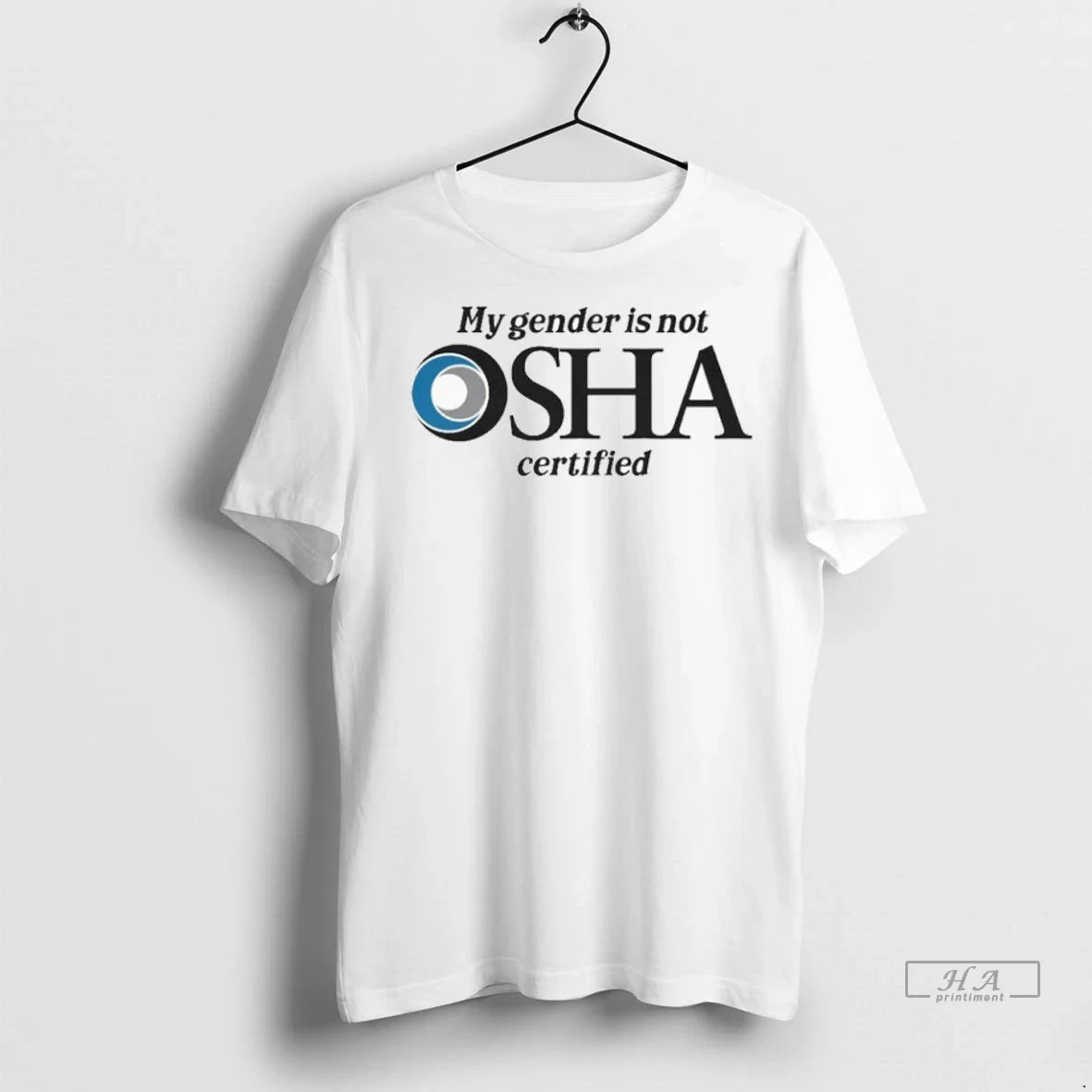 Trendy My Gender Is Not Osha Certified Shirt Sweater