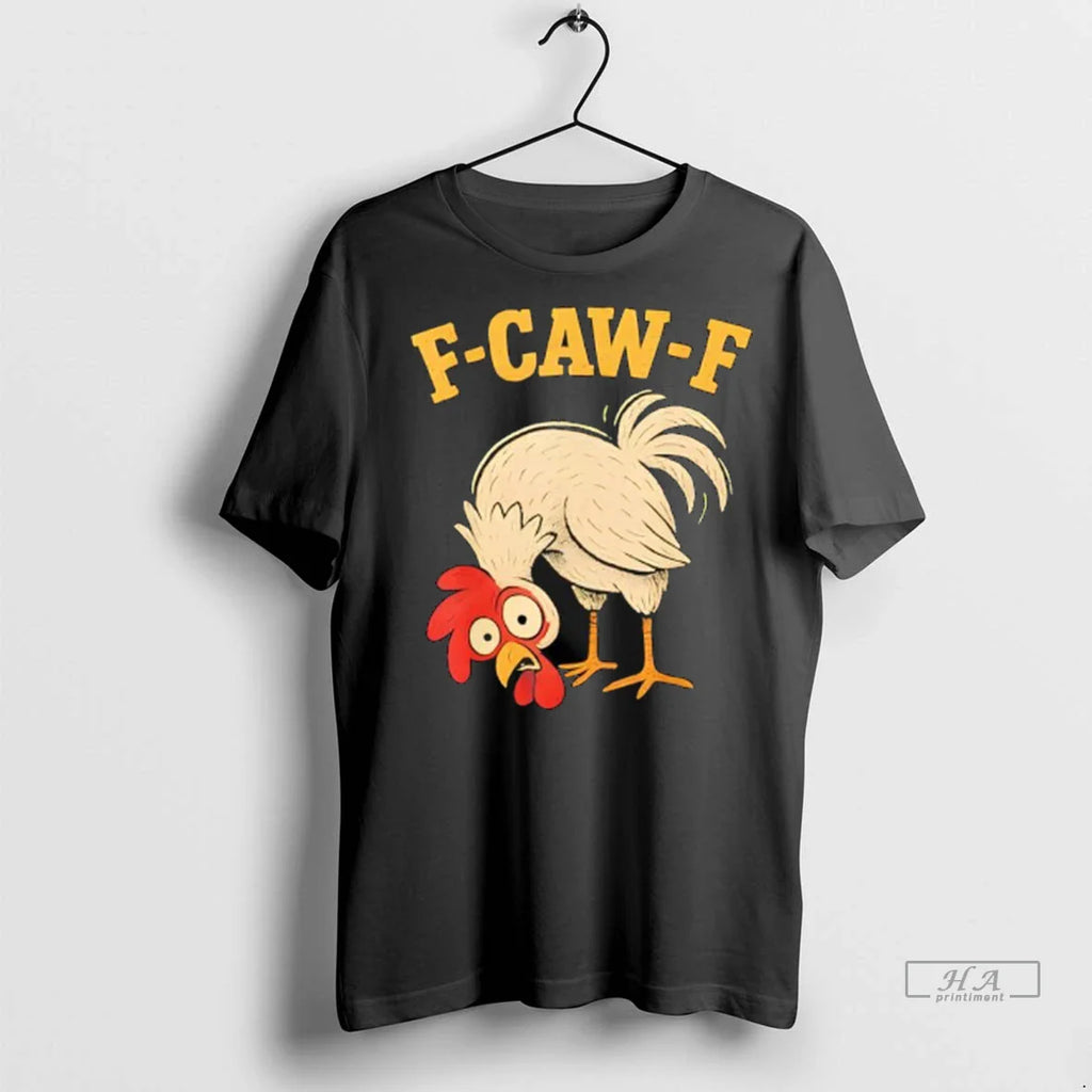 Trendy Officials F Caw F Rooster Funny Fcawf Chicken Farm Bird Fawk Off Shirt Sweater