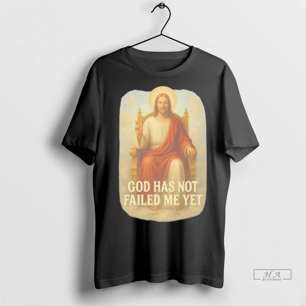 Trendy Officials God Has Not Failed Me Yet Shirt Sweater