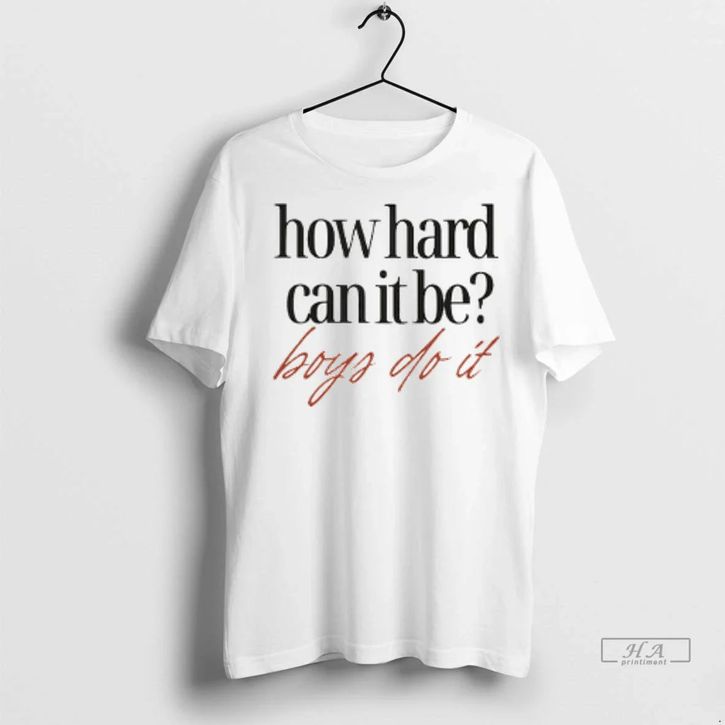 Trendy Officials How Hard Can It Be Boys Do It Shirt Sweater